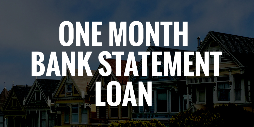 one month bank statement loan